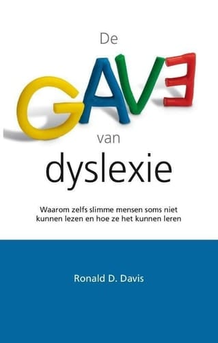 De gave van dyslexie waarom zelfs heel slimme mensen niet kunnen lezen en hoe ze het kunnen leren