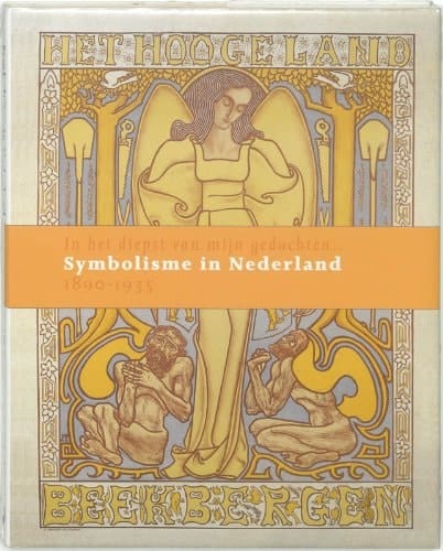 Symbolisme in Nederland 1890-1935 in het diepst van mijn gedachten