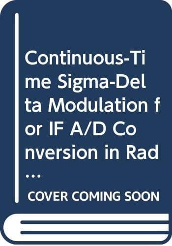 Continuous-Time Sigma-Delta Modulation for IF A/D Conversion in Radio Receivers