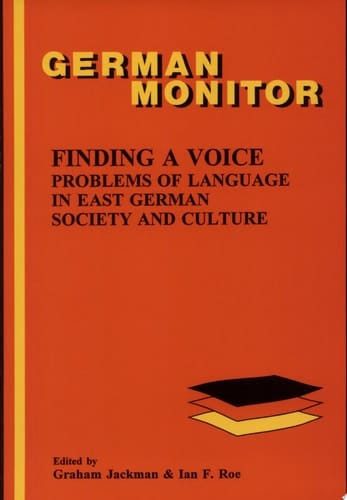 Finding a Voice Problems of Language in East German Society and Culture