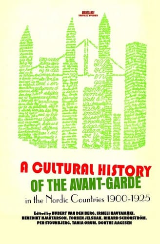 A Cultural History of the Avant-garde in the Nordic Countries 1900-1925