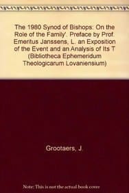The 1980 Synod of Bishops 'On the Role of the Family' - An Exposition of the Event and an Analysis of Its Texts