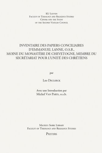 Inventaire des papiers conciliaires d'Emmanuel Lanne, O.S.B. moine du monastère de Chevetogne, membre du Secrétariat pour l'U, nité des Chrétiens