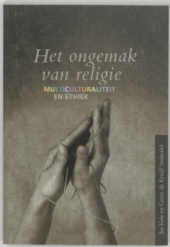 Het ongemak van religie multiculturaliteit en ethiek