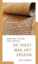 De tekst mag het zeggen Bijbellezen volgens Karel Deurloo