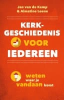 Kerkgeschiedenis voor iedereen Weten waar je vandaan komt