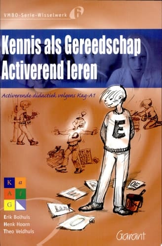 Kennis als gereedschap - Activerend leren. Activerende didactiek volgens Kag-Al