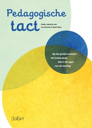 Pedagogische tact Op het goede moment het juiste doen, ook in de ogen van de leerling