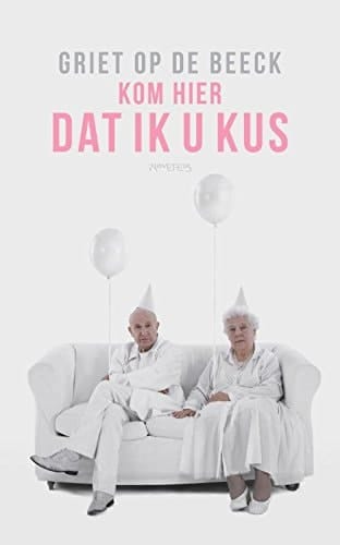 Kom hier dat ik u kus (Dutch Edition)