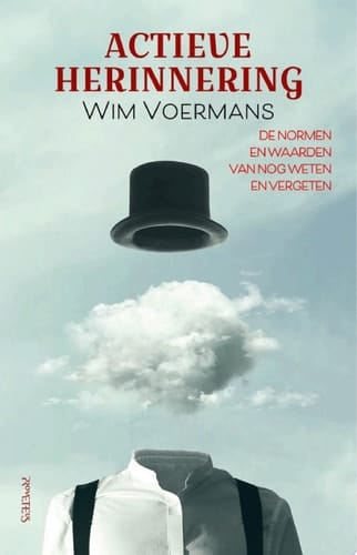 Actieve herinnering De normen en waarden van nog weten en vergeten