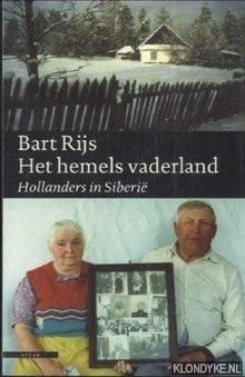 Het hemels vaderland: Hollanders in Siberie