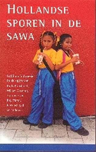 Hollandse sporen in de sawa: Indië en Indonesië in de ogen van Rudy Kousbroek, Willem Oltmans, Step Vaessen, Roy Piette, Kees Schepel en anderen