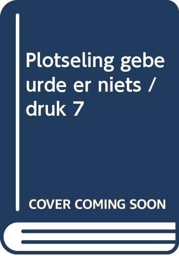 Plotseling gebeurde er niets