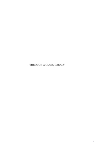 Through a Glass, Darkly Blurred Images of Cultural Tradition and Modernity over Distance and Time