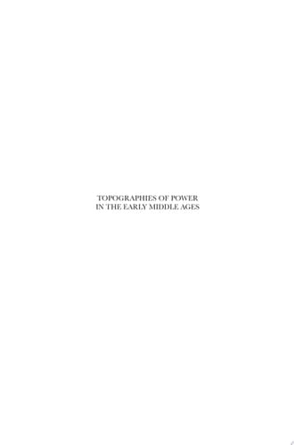 Topographies of Power in the Early Middle Ages