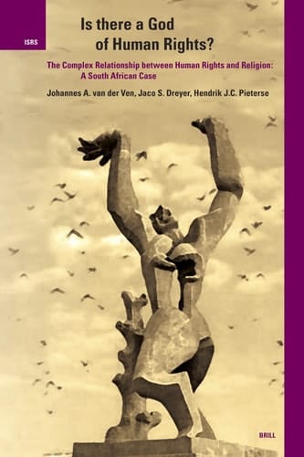 Is there a God of Human Rights? - The Complex Relationship between Human Rights and Religion: A South African Case