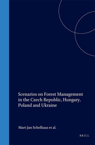 Scenarios on Forest Management in the Czech Republic, Hungary, Poland and Ukraine