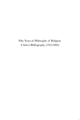Fifty Years of Philosophy of Religion: A Select Bibliography (1955-2005)