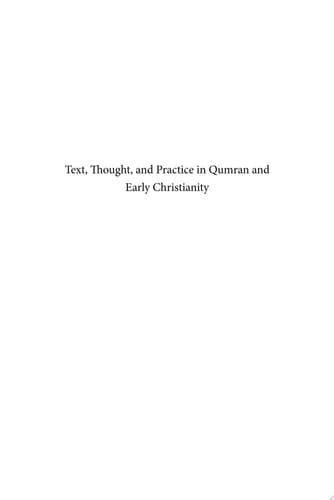 Text, Thought, and Practice in Qumran and Early Christianity Proceedings of the Ninth International Symposium of the Orion Center for the Study of the Dead Sea Scrolls and Associated Literature, Jointly Sponsored by the Hebrew University Center for the Study of Christianity, 11-13 January, 2004
