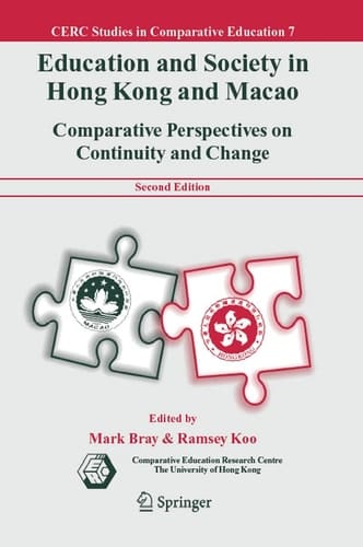 Education and Society in Hong Kong and Macao Comparative Perspectives on Continuity and Change