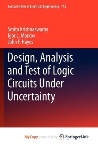 Design, Analysis and Test of Logic Circuits Under Uncertainty