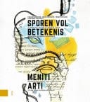 Sporen vol betekenis / Meniti Arti In gesprek met 'Getuigen & Tijdgenoten' over de Indonesische onafhankelijkheidsoorlog / Bertukar Makna bersama 'Saksi & Rekan Sezaman' tentang Perang Kemerdekaan Indonesia
