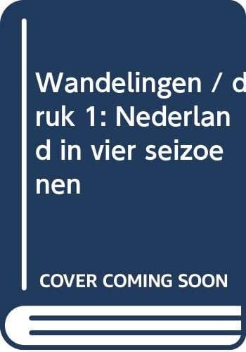 Wandelingen / druk 1 Nederland in vier seizoenen