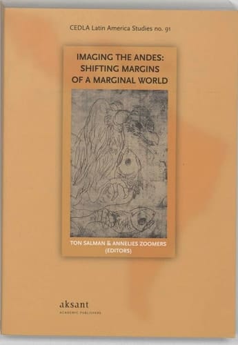 Imaging the Andes: Shifting Margins of a Marginal World (Latin America Studies, 91.)