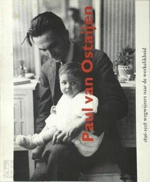 Paul van Ostaijen, 1896-1928 wegwijzers naar de werkelikheid