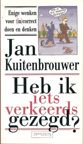 Heb ik iets verkeerds gezegd? Enige wenken voor (in)correct doen en denken