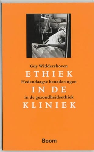 Ethiek in de kliniek hedendaagse benaderingen in de gezondheidsethiek