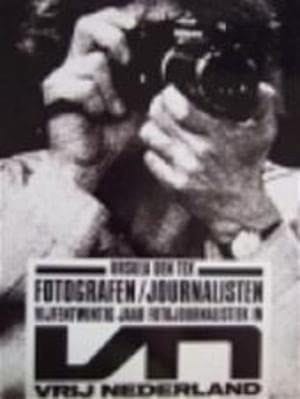 Fotografen/journalisten de fotogeschiedenis van Vrij Nederland 1966-1990
