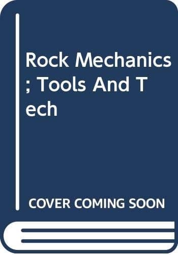 Rock Mechanics; Tools and Techniques -