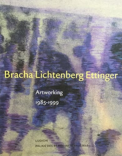 Bracha Lichtenberg Ettinger: Artworking: 1985-1999