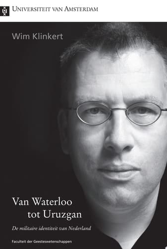 Van Waterloo Tot Uruzgan De Militaire Identiteit Van Nederland