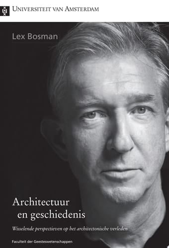 Architectuur en Geschiedenis Wisselende perspectieven op het architectonische Verleden