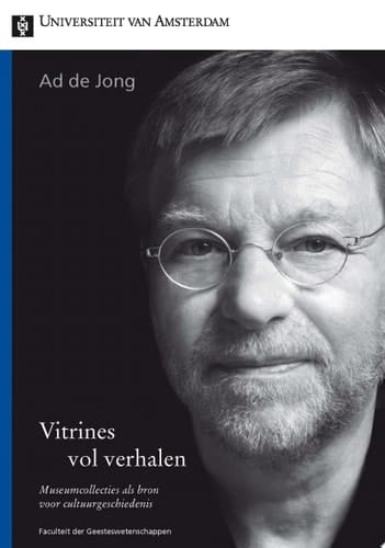 Vitrines vol Verhalen Museumcollecties als bron voor Cultuurgeschiedenis