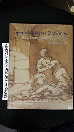 Spanish Master Drawings 1500-1900: Drawings in Dutch Public Collections