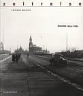 Zeitreise Bilder einer Stadt, Dresden 1954 - 1995