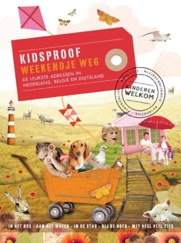 Kidsproof weekendje weg de leukste adressen in Nederland, België en Duitsland