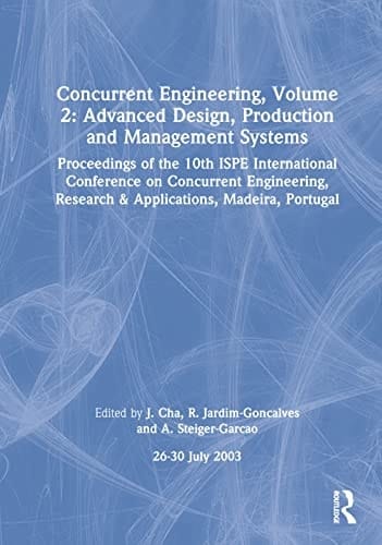 Concurrent Engineering - Advanced Design, Production and Manage