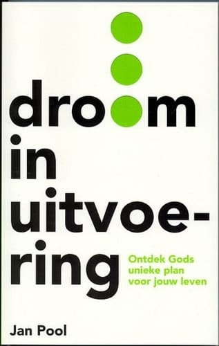 Droom in uitvoering ontdek Gods unieke plan voor jouw leven