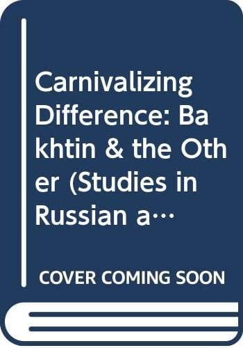 Carnivalizing Difference Bakhtin and the Other