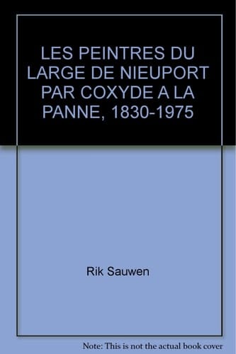 Les peintres du large de Nieuport par Coxyde á La Panne 1830-1975