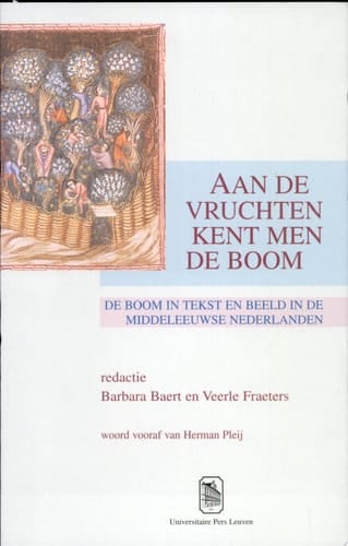 Aan de vruchten kent men de boom de boom in tekst en beeld in de middeleeuwse Nederlanden