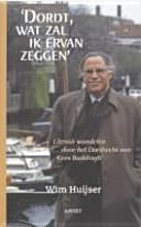 "Dordt, wat zal ik ervan zeggen": literair wandelen door het Dordrecht van Kees Buddingh'