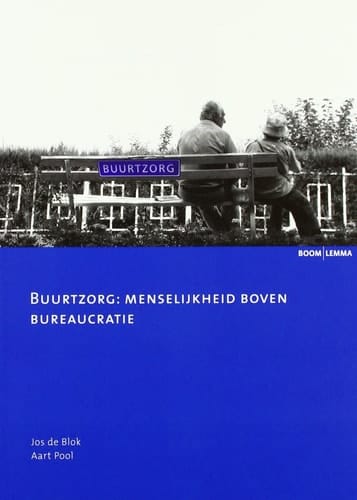 Buurtzorg: menselijkheid boven bureaucratie