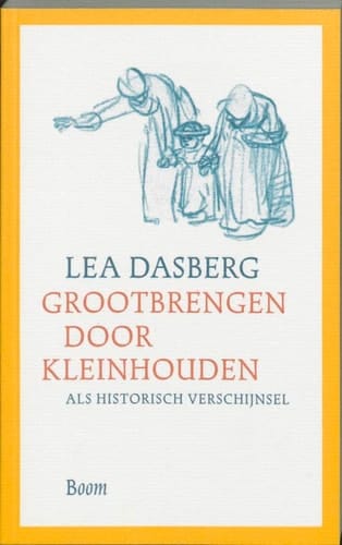 Grootbrengen door kleinhouden als historisch verschijnsel