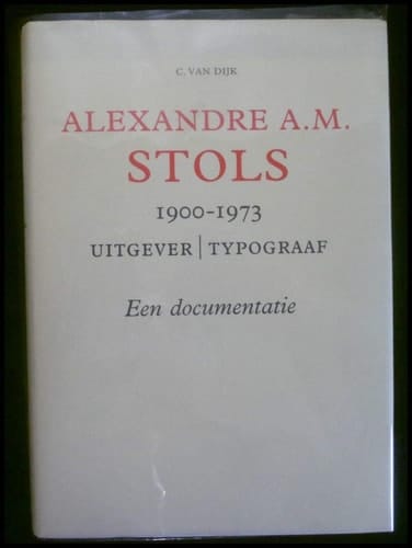 Alexandre A.M. Stols, 1900-1973 uitgever : een documentatie