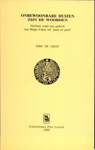 Onbewoonbare huizen zijn de woorden notities rond een gedicht van Hugo Claus uit "Paal en perk"
